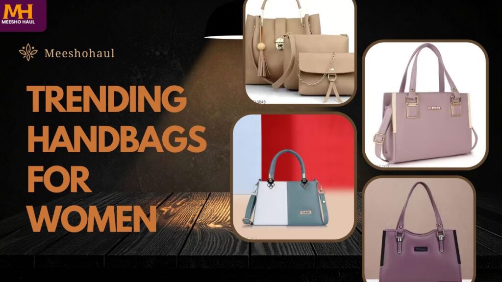 Trending Handbags for Women